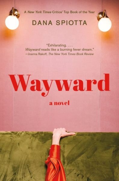 Cover for Dana Spiotta · Wayward (Paperback Book) (2022)