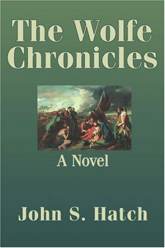 Cover for John Hatch · The Wolfe Chronicles: a Novel (Paperback Book) (2001)