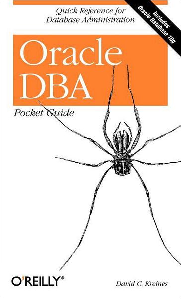 Oracle DBA Pocket Guide - David C. Kreines - Books - O'Reilly Media - 9780596100490 - September 13, 2005