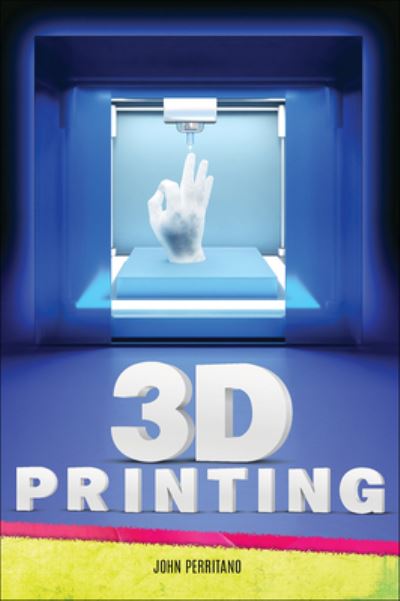 Cover for John Perritano · 3D Printing (Hardcover Book) (2018)