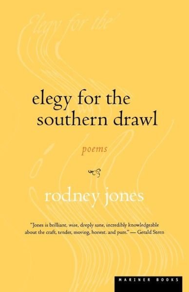Elegy for the Southern Drawl - Rodney Jones - Livres - Mariner Books - 9780618082490 - 14 février 2001