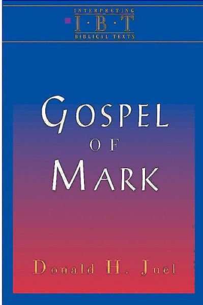 Cover for Donald H. Juel · Gospel of Mark: Interpreting Biblical Texts Series (Paperback Book) (1999)