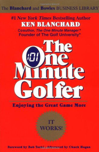The One Minute Golfer: Enjoying the Great Game More (One Minute Manager Library) - Ken Blanchard - Books - It Books - 9780688168490 - March 17, 1999