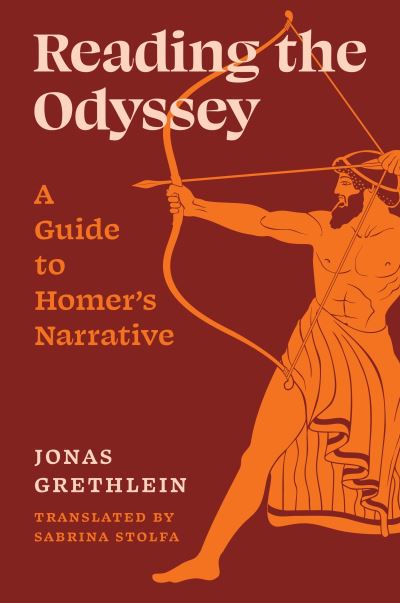 Cover for Jonas Grethlein · Reading the Odyssey: A Guide to Homer’s Narrative (Hardcover bog) (2025)