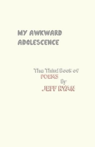 Cover for Jeff Ryan · My Awkward Adolescence (Pocketbok) (2015)