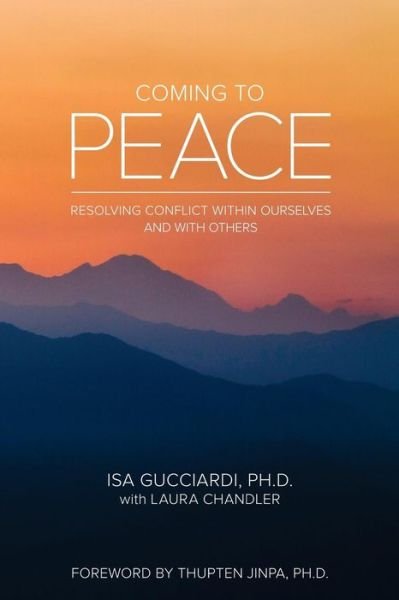 Cover for Isa Gucciardi Ph.D. · Coming to Peace : Resolving Conflict Within Ourselves and With Others (Taschenbuch) (2017)