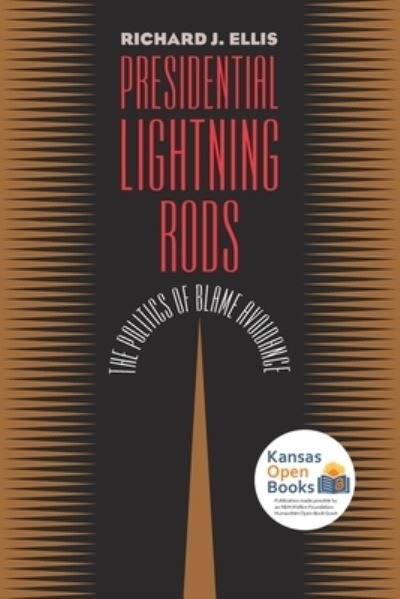Cover for Richard J. Ellis · Presidential Lightning Rods: The Politics of Blame Avoidance (Paperback Book) (2021)