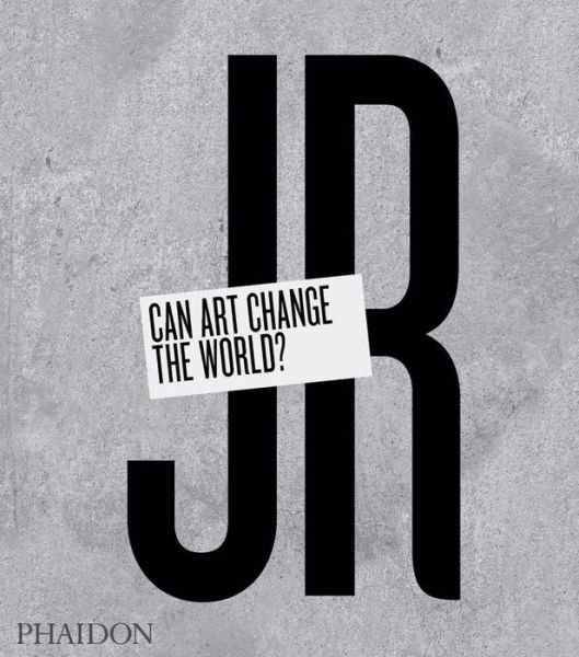 Cover for Nato Thompson · JR: Can Art Change the World? (Hardcover Book) (2015)