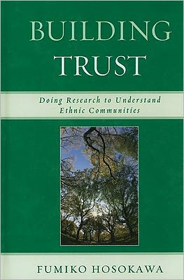 Cover for Fumiko Hosokawa · Building Trust: Doing Research to Understand Ethnic Communities (Hardcover Book) (2009)