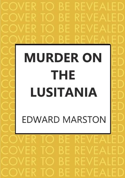 Cover for Edward Marston · Murder on the Lusitania: A gripping Edwardian whodunnit - Ocean Liner Mysteries (Paperback Bog) (2022)