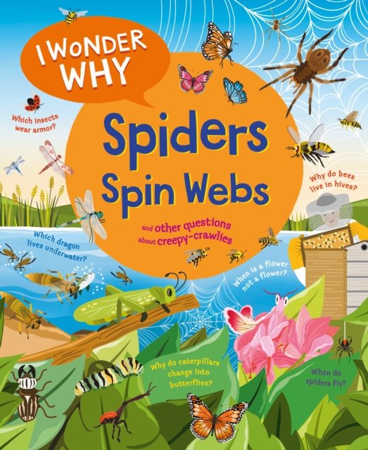 I Wonder Why Spiders Spin Webs: And Other Questions About Creepy Crawlies - I Wonder Why - Amanda O'Neill - Books - Kingfisher - 9780753479490 - September 3, 2024