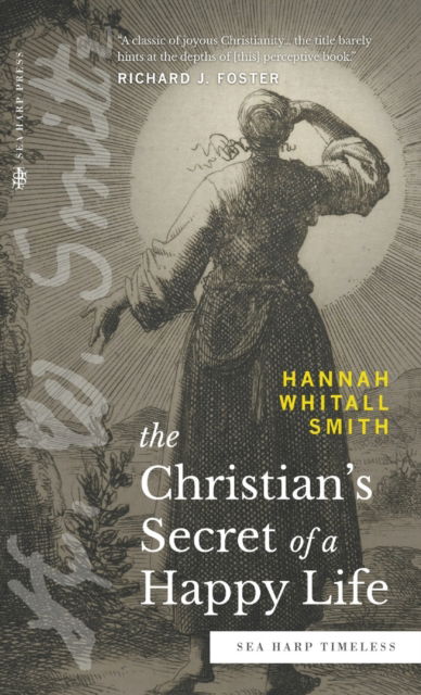 Cover for Hannah Whitall Smith · The Christian's Secret of a Happy Life (Sea Harp Timeless series) (Inbunden Bok) (2022)