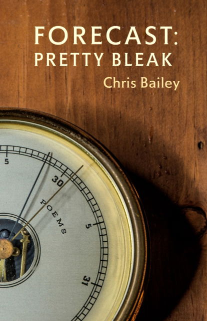 Cover for Chris Bailey · Forecast: Pretty Bleak: Poems (Paperback Book) (2025)