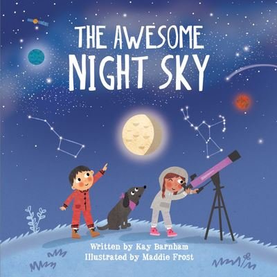 Awesome Night Sky - Kay Barnham - Books - Crabtree Publishing Company - 9780778782490 - July 31, 2020