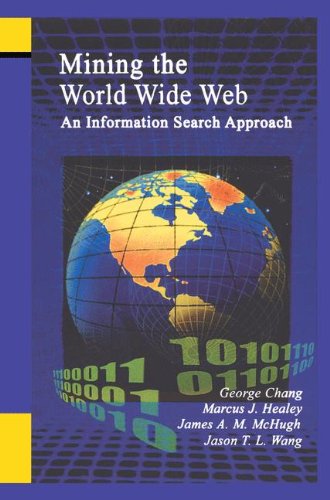 Cover for George Chang · Mining the World Wide Web: An Information Search Approach - The Information Retrieval Series (Hardcover Book) [2001 edition] (2001)