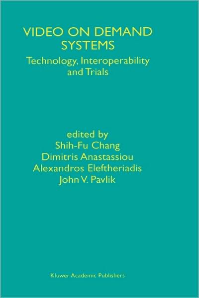 Cover for Shih-fu Chang · Video on Demand Systems: Technology, Interoperability and Trials (Gebundenes Buch) [Reprinted from MULTIMEDIA TOOLS AND APPLICATIONS, edition] (1997)