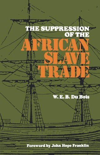 The Suppression of the Africian Slave Trade, 1638-1870 - W. E. B. Du Bois - Kirjat - Louisiana State University Press - 9780807101490 - 1970