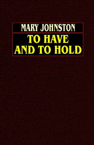 Cover for Mary Johnston · To Have and to Hold (Paperback Book) (2024)