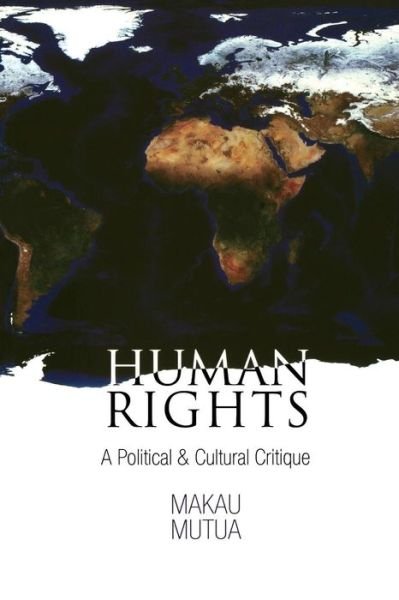 Cover for Makau Mutua · Human Rights: A Political and Cultural Critique - Pennsylvania Studies in Human Rights (Paperback Book) (2008)