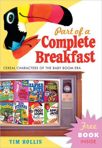 Cover for Tim Hollis · Part of a Complete Breakfast: Cereal Characters of the Baby Boom Era (Hardcover Book) (2012)