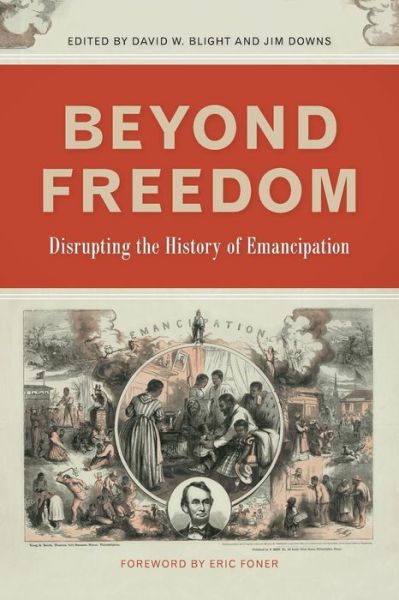 Cover for Beyond Freedom: Disrupting the History of Emancipation - UnCivil Wars Series (Paperback Book) (2017)