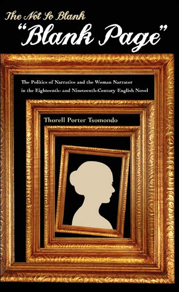 Cover for Thorell Porter Tsomondo · The Not So Blank Blank Page: The Politics of Narrative and the Woman Narrator in the Eighteenth- and Nineteenth-century British Novel (Hardcover Book) (2007)