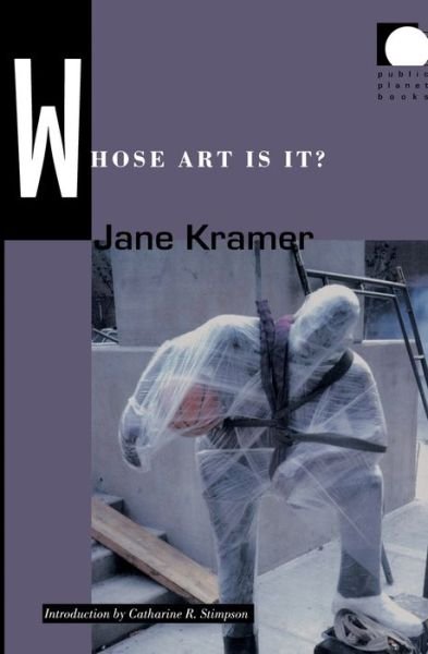 Cover for Jane Kramer · Whose Art Is It? - Public Planet Books (Paperback Book) (1994)