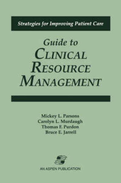 Cover for Thomas F. Purdon · Guide to Clinical Resource Management (Strategies for Improving Patient Care) (Paperback Book) (2007)