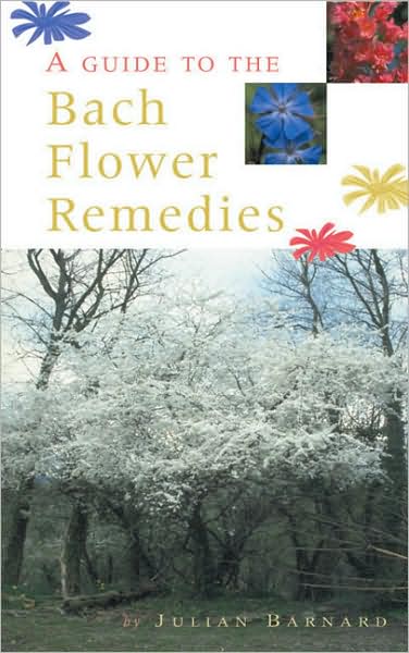 A Guide To The Bach Flower Remedies - Julian Barnard - Książki - Ebury Publishing - 9780852073490 - 1 grudnia 2000