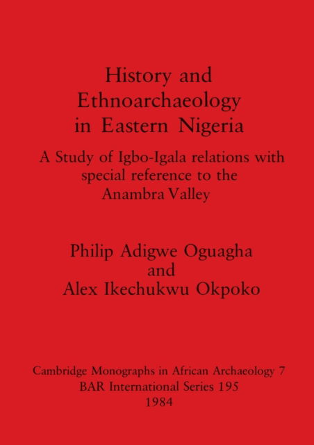 Cover for Philip Adigwe Oguagha · History and ethnoarchaeology in Eastern Nigeria (N/A) (1984)