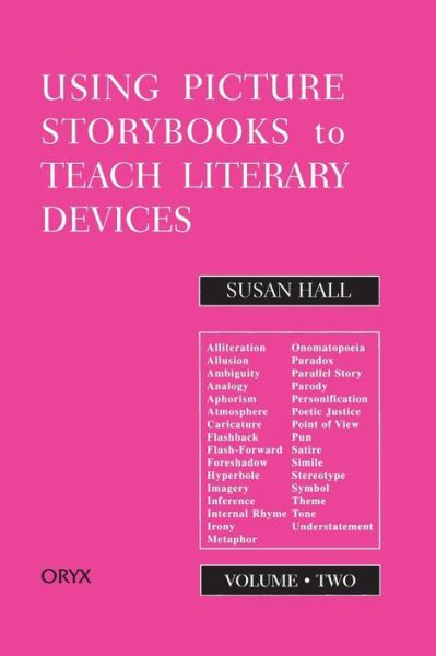 Using Picture Storybooks to Teach Literary Devices: Recommended Books for Children and Young Adults - Using Picture Books to Teach - Susan Hall - Książki - Bloomsbury Publishing Plc - 9780897748490 - 15 sierpnia 1994