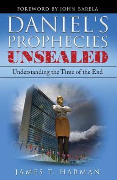 Cover for James Harman · Daniel's Prophecies Unsealed : Understanding the Time of the End (Paperback Book) (2018)