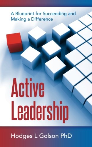 Cover for Hodges L. Golson Phd. · Active Leadership: a Blueprint for Succeeding and Making a Difference (Paperback Book) (2012)