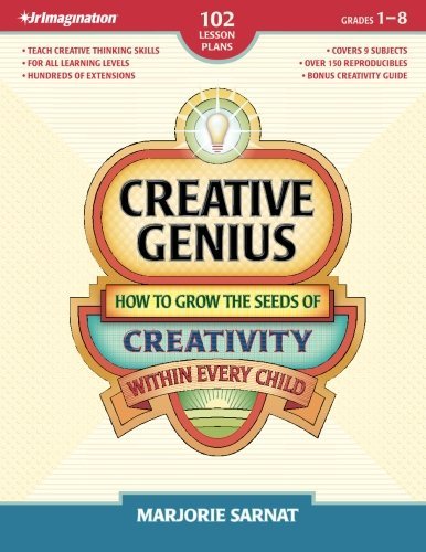 Creative Genius: How to Grow the Seeds of Creativity Within Every Child - Marjorie Sarnat - Libros - Jr Imagination - 9780983740490 - 10 de octubre de 2012