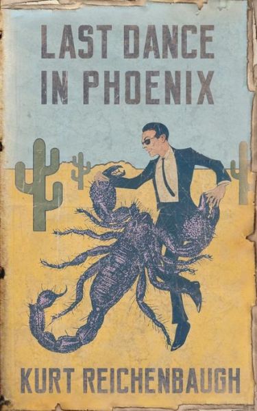 Cover for Kurt Reichenbaugh · Last Dance in Phoenix (Paperback Book) (2015)