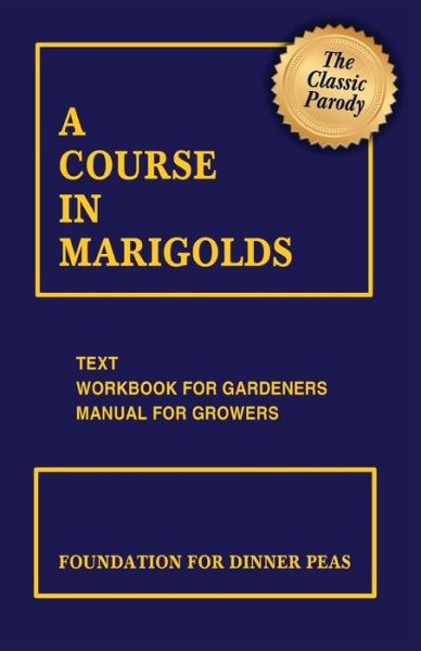 A Course in Marigolds - Michael Stillwater - Books - Fearless Books - 9780988802490 - April 14, 2016