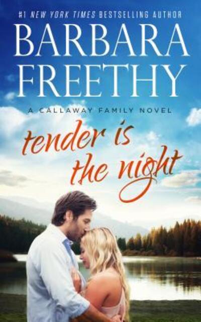 Cover for Barbara Freethy · Tender Is The Night - Callaways (Hardcover Book) (2016)