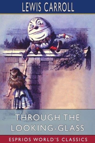 Cover for Lewis Carroll · Through the Looking-Glass (Esprios Classics) (Paperback Book) (2024)