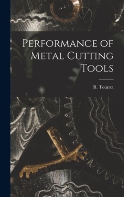 Cover for R (Richard) Tourret · Performance of Metal Cutting Tools (Hardcover Book) (2021)