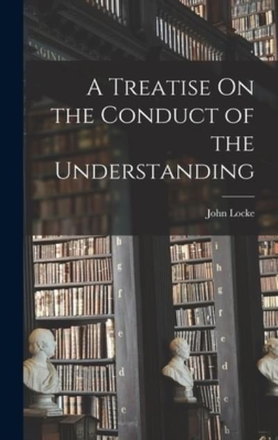 Cover for John Locke · Treatise on the Conduct of the Understanding (Book) (2022)