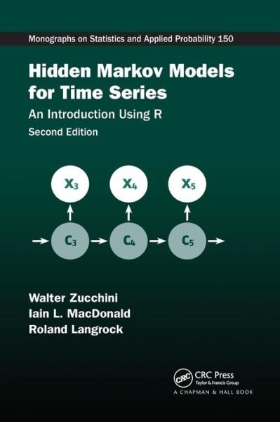 Cover for Zucchini, Walter (University of Gottingen, Germany) · Hidden Markov Models for Time Series: An Introduction Using R, Second Edition - Chapman &amp; Hall / CRC Monographs on Statistics and Applied Probability (Taschenbuch) (2021)
