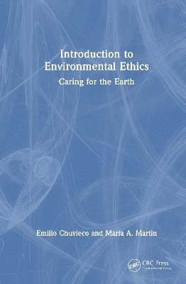 Cover for Chuvieco, Emilio (Universidad de Alcala, Alcala de Henares, Spain) · Introduction to Environmental Ethics: Caring for the Earth (Hardcover Book) (2025)