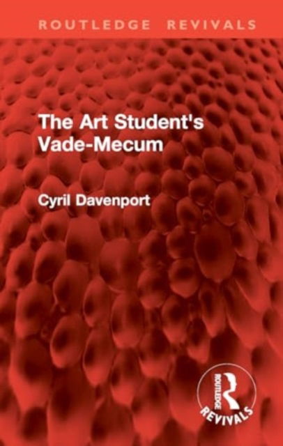 Cover for Cyril Davenport · The Art Student's Vade-Mecum - Routledge Revivals (Gebundenes Buch) (2024)