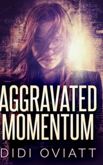 Cover for Didi Oviatt · Aggravated Momentum (Hardcover Book) (2021)