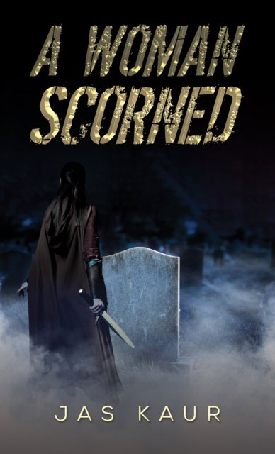Cover for Jas Kaur · A Woman Scorned (Paperback Book) (2024)