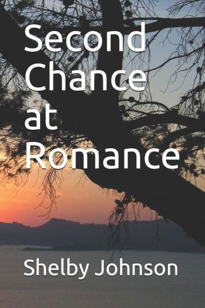Cover for Shelby Johnson · Second Chance at Romance (Taschenbuch) (2019)