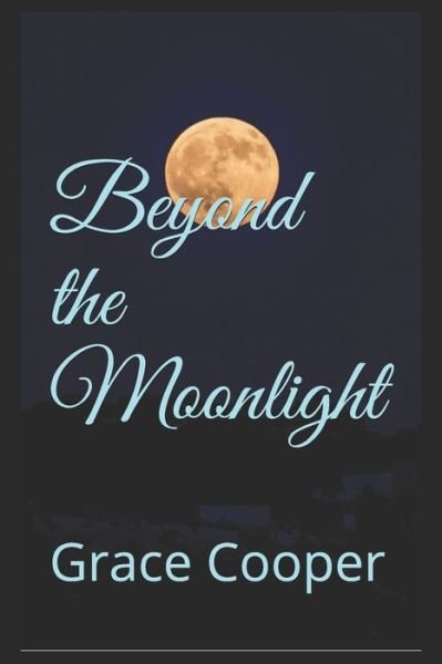 Cover for Grace a Cooper · Beyond the Moonlight (Pocketbok) (2019)