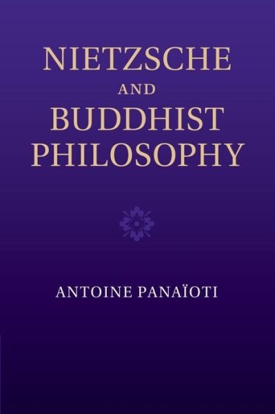 Cover for Panaioti, Antoine (Universite de Montreal) · Nietzsche and Buddhist Philosophy (Paperback Book) (2014)
