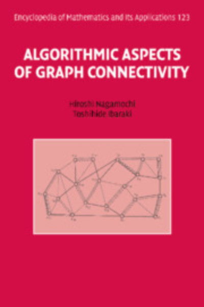 Cover for Nagamochi, Hiroshi (Kyoto University, Japan) · Algorithmic Aspects of Graph Connectivity - Encyclopedia of Mathematics and its Applications (Paperback Bog) (2019)