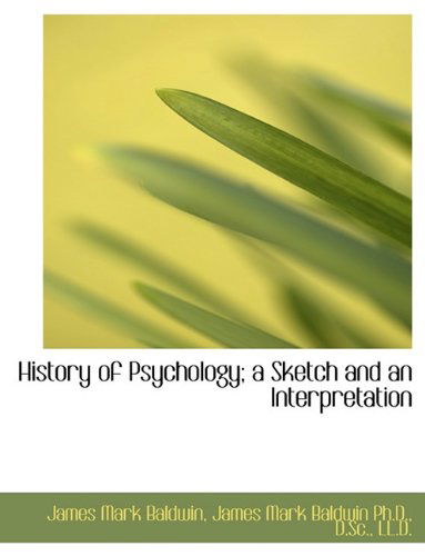 Cover for James Mark Baldwin · History of Psychology; a Sketch and an Interpretation (Paperback Book) (2009)